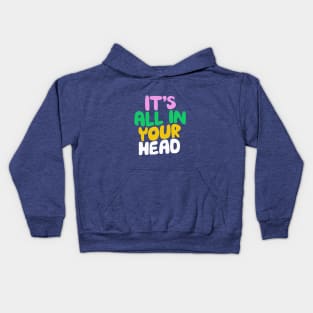 Its All in Your Head by The Motivated Type in Blueberry Blue Flamingo Pink and Bold Green Kids Hoodie